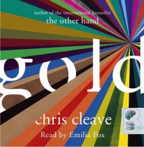 Gold written by Chris Cleave performed by Emilia Fox on CD (Unabridged)
